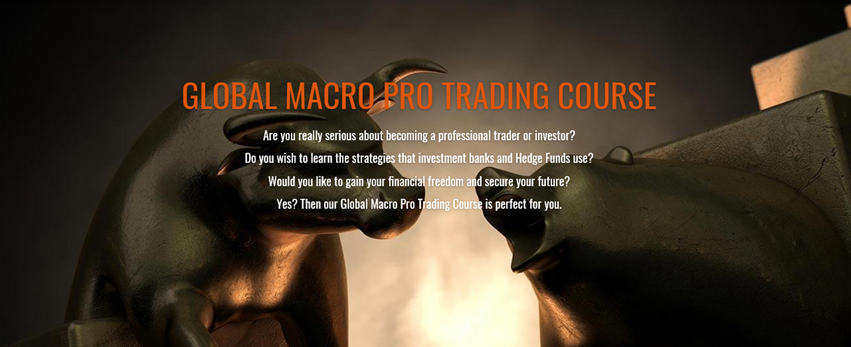 GLOBAL MACRO PRO TRADING COURSE GLOBAL MACRO PRO TRADING COURSE