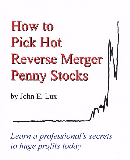 John Lux - How to Pick Hot Reverse Merger Penny Stocks John Lux - How to Pick Hot Reverse Merger Penny Stocks