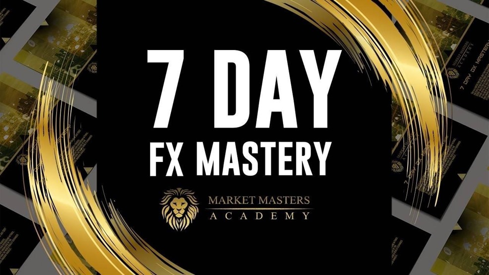 Market Masters Academy - 7 Day FX Mastery Market Masters Academy - 7 Day FX Mastery