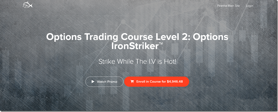 Piranha Profits - Advanced Options Trading Course - Ironstriker