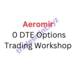 Aeromir – 0 DTE Options Trading Workshop