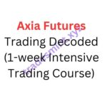 Axia Futures – Trading Decoded (1-week Intensive Trading Course)