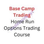 Base Camp Trading – Home Run Options Trading Course