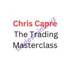 Chris Capre – The Trading Masterclass