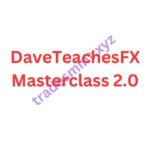 DaveTeachesFX – Masterclass 2.0