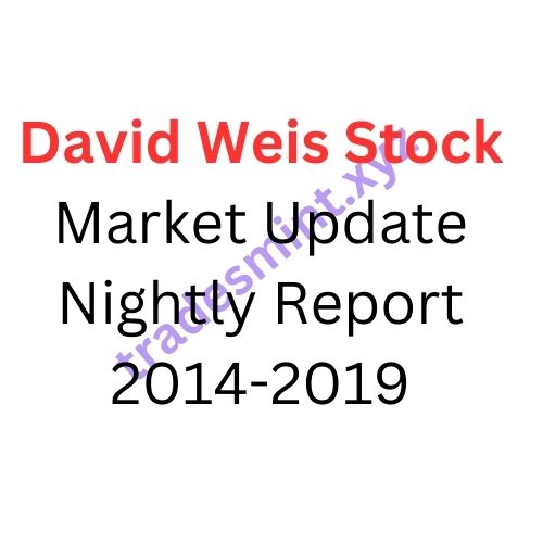 David Weis Stock Market Update Nightly Report 2014-2019