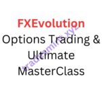 FXEvolution – Options Trading & Ultimate MasterClass