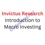 Invictus Research – Introduction to Macro Investing