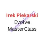 Irek Piekarski – Evolve MasterClass