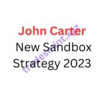 John Carter – New Sandbox Strategy 2023