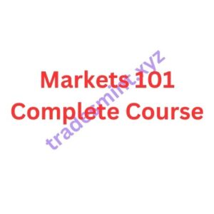Markets 101 Complete Course