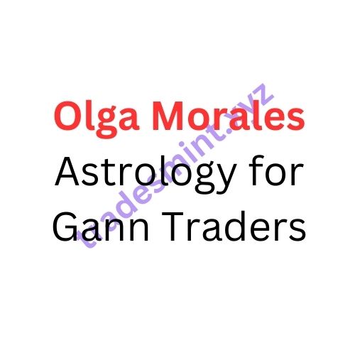Olga Morales – Astrology for Gann Traders