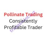 Pollinate Trading – Consistently Profitable Trader