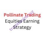 Pollinate Trading – Equities Earning Strategy