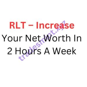 RLT – Increase Your Net Worth In 2 Hours A Week