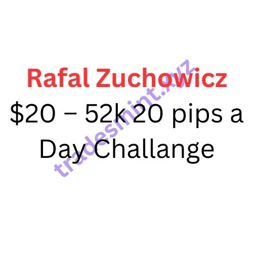 Rafal Zuchowicz – $20 – 52k 20 pips a Day Challange