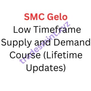 SMC Gelo – Low Timeframe Supply and Demand Course (Lifetime Updates)