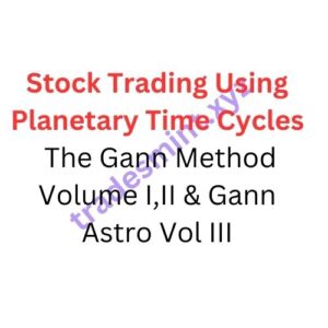Stock Trading Using Planetary Time Cycles – The Gann Method Volume I,II & Gann Astro Vol III