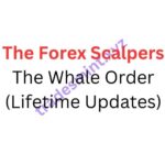 The Forex Scalpers – The Whale Order (Lifetime Updates)