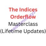 The Indices Orderflow Masterclass (Lifetime Updates)