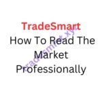 TradeSmart – How To Read The Market Professionally