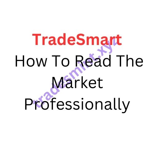 TradeSmart – How To Read The Market Professionally