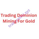 Trading Dominion – Mining For Gold