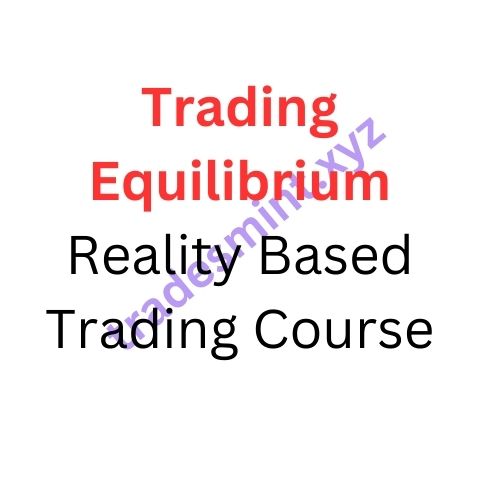 Trading Equilibrium – Reality Based Trading Course