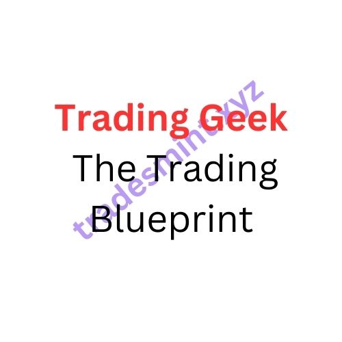 Trading Geek – The Trading Blueprint