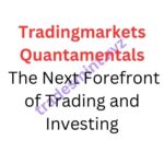 Tradingmarkets – Quantamentals – The Next Forefront of Trading and Investing
