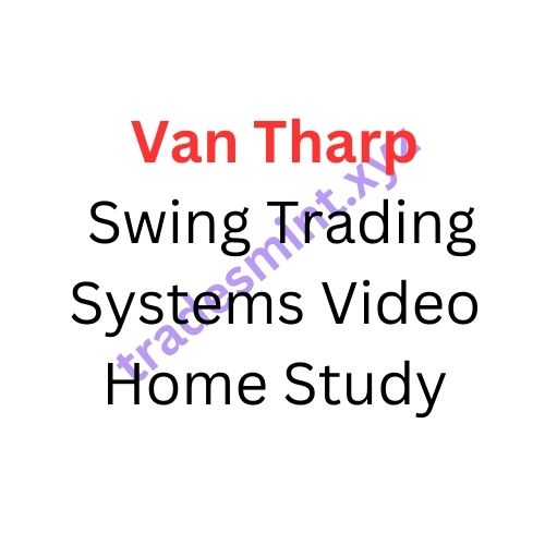Van Tharp – Swing Trading Systems Video Home Study